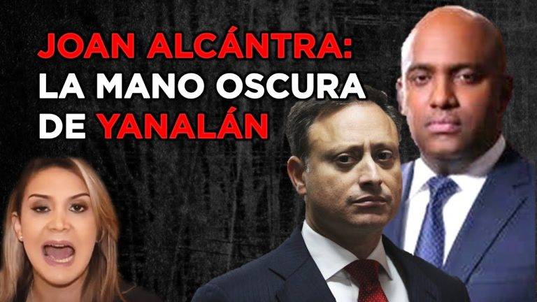 JOAN ALCÁNTARA: LA MANO OSCURA DE YANALÁN