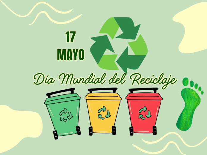 Hoy 17 de mayo se conmemora el Día Mundial del Reciclaje: un llamado a la acción colectiva